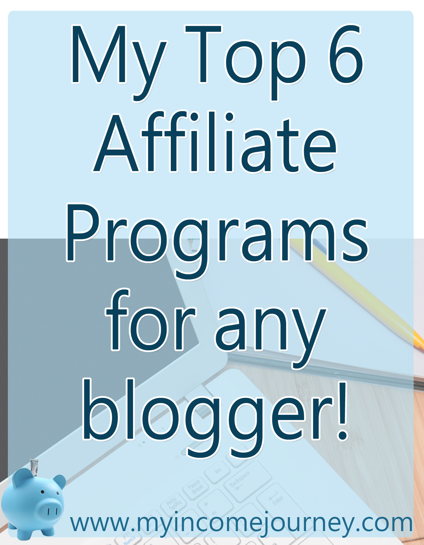 Top 6 affiliate programs for any blogger