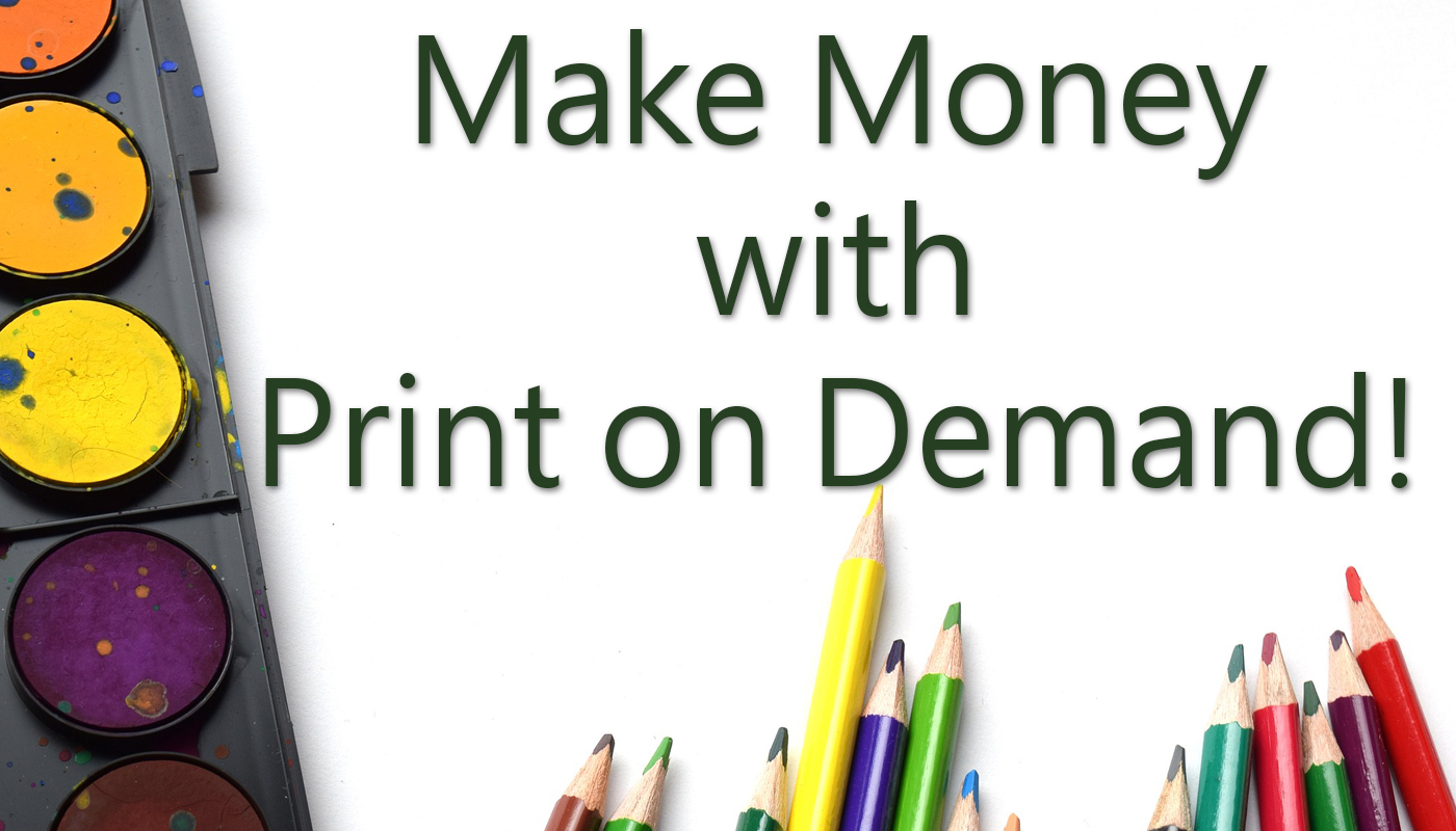 Make Money with Print on Demand Sites
