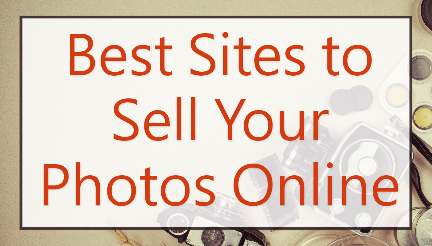 Best Site To Sell Your Photos Online