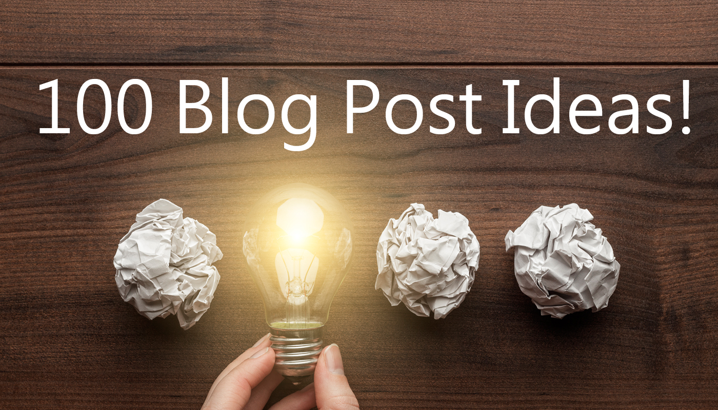 100 Blog Post Ideas to Inspire Your Writing and End Blogging Writer’s Block