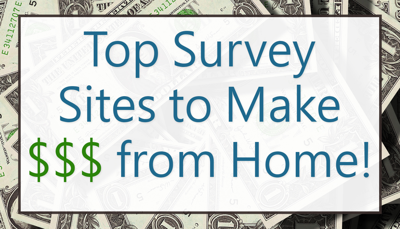 Top Survey Sites To Make Money From Home